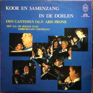 Deo Cantemus O.L.V. Arie Pronk - Koor En Samenzang In De Doelen