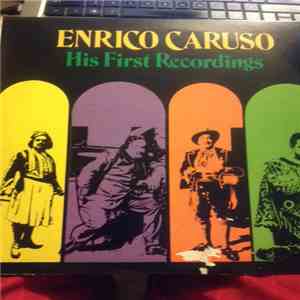 Enrico Caruso - Enrico Caruso - His First Recordings