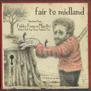 Fair To Midland - Selections From: Fables From A Mayfly: What I Tell You Th ...