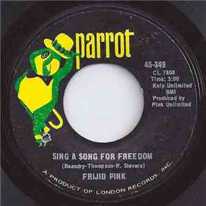 Frijid Pink - Sing A Song For Freedom / End Of The Line