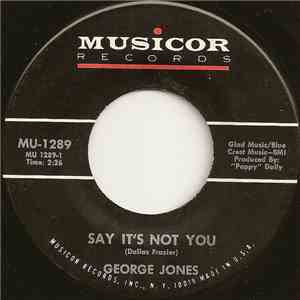 George Jones  - Say It's Not You