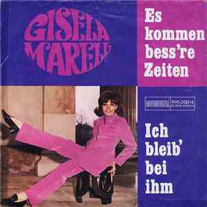 Gisela Marell - Es Kommen Bess're Zeiten / Ich Bleib Bei Ihm