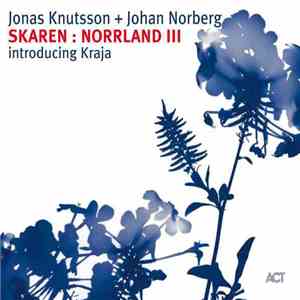 Jonas Knutsson + Johan Norberg introducing Kraja - Skaren: Norrland III