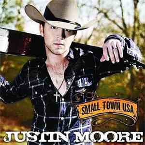 Justin Moore - Small Town USA