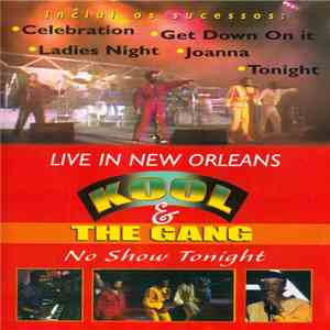 Kool & The Gang - Live In New Orleans - No Show Tonight