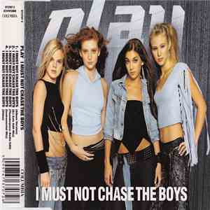 Play  - I Must Not Chase The Boys