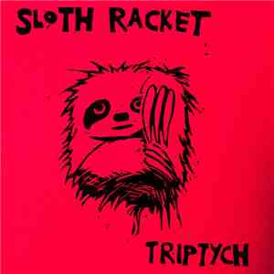 Sloth Racket - Triptych