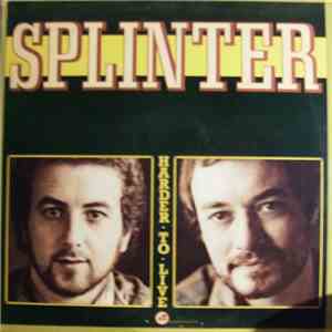 Splinter  - Harder To Live