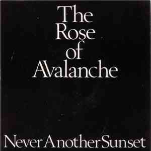 The Rose Of Avalanche - Never Another Sunset