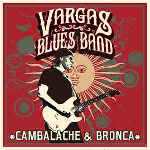 Vargas Blues Band - Cambalache & Bronca