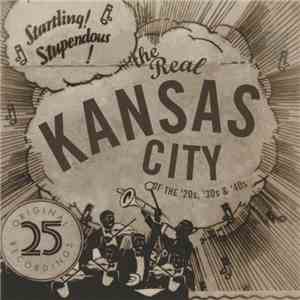 Various - The Real Kansas City Of The '20s, '30s & '40s
