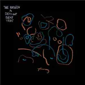Various - The Unseen - A Detroit Beat Tape
