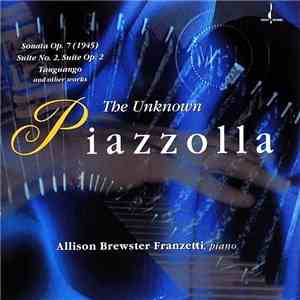 Allison Brewster Franzetti - The Unknown Piazzolla