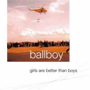Ballboy - Girls Are Better Than Boys