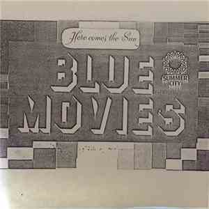 Blue Movies  - Here Comes The Sun