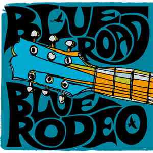 Blue Rodeo - Blue Road