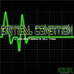 Critical Condition - Golden Trojan / Kill Them