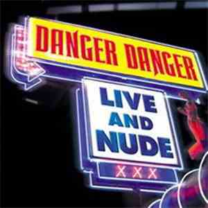 Danger Danger - Live And Nude