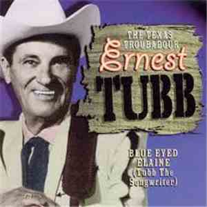 Ernest Tubb And His Texas Troubadours - Blue Eyed Elaine (Tubb The Songwrit ...
