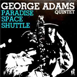 George Adams Quintet - Paradise Space Shuttle
