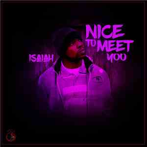Isaiah - Nice To Meet You