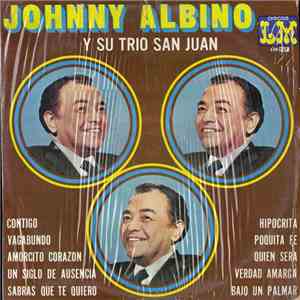 Johnny Albino - Johnny Albino y Su Trio San Juan
