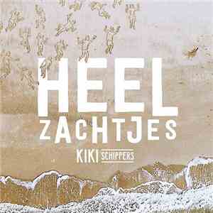 Kiki Schippers - Heel Zachtjes