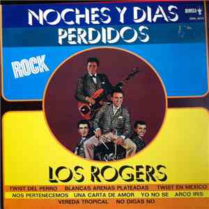 Los Rogers - Noches Y Dias Perdidos