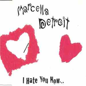 Marcella Detroit - I Hate You Now...