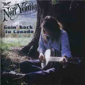 Neil Young - Goin' Back To Canada