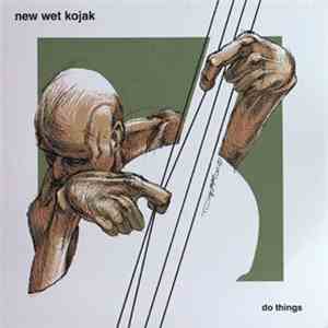 New Wet Kojak - Do Things