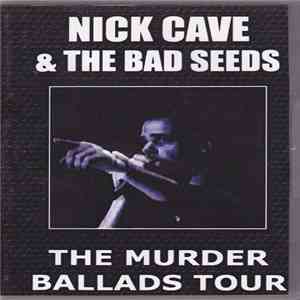 Nick Cave & The Bad Seeds - The Murder Ballads Tour