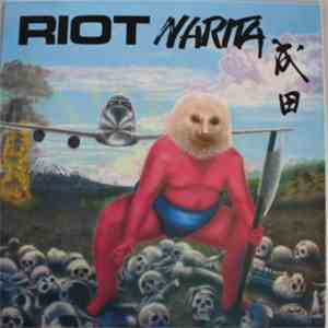 Riot  - Narita