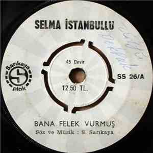 Selma İstanbullu - Bana Felek Vurmuş / Bana Hayat Veren Sensin