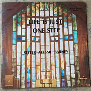Sister Alessie Barney - Life Is Just One Step
