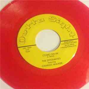 The Dynamites Featuring Charles Walker - Come On In