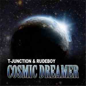 T-Junction & Rudeboy - Cosmic Dreamer