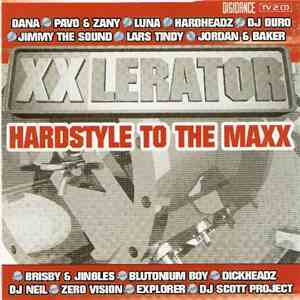 Various - XXLerator - Hardstyle To The Maxx