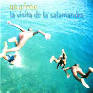 Akafree - La Visita De La Salamandra