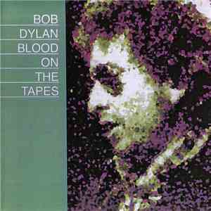 Bob Dylan - Blood On The Tapes