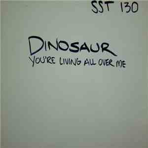 Dinosaur - You're Living All Over Me