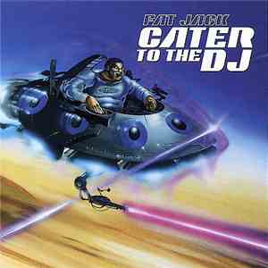 Fat Jack - Cater To The DJ