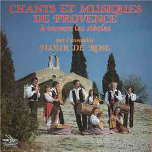 Flour De Rose - Chant Et Musique De Provence A Travers Les Siècles