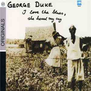 George Duke - I Love The Blues, She Heard My Cry