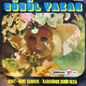 Gönül Yazar - Dert Şarkısı / Kadehinde Zehir Olsa