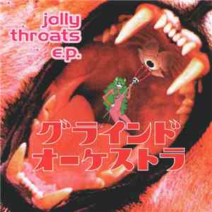 Grind Orchestra - Jolly Throats E.P.