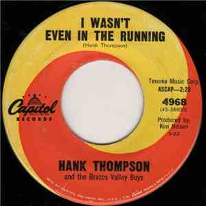 Hank Thompson And The Brazos Valley Boys - I Wasn't Even In The Running / T ...