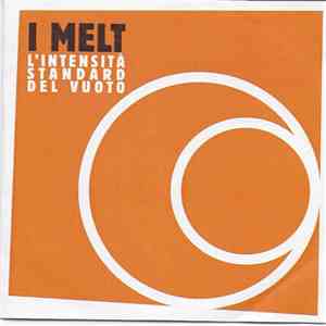 I Melt - L'Intensità Standard Del Vuoto