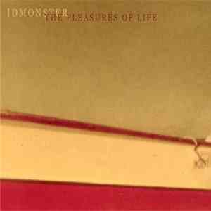 Idmonster - The Pleasures Of Life