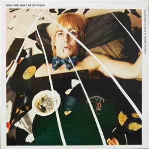 Iggy Pop And The Stooges - Your Pretty Face Is Going To Hell